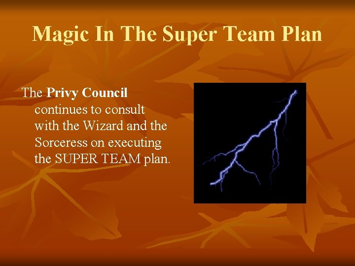 Magic In The Super Team Plan The Privy Council continues to consult with the