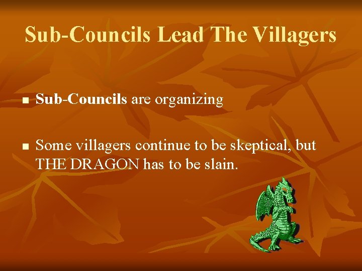 Sub-Councils Lead The Villagers n n Sub-Councils are organizing Some villagers continue to be