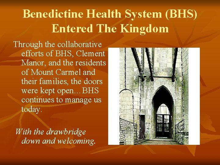 Benedictine Health System (BHS) Entered The Kingdom Through the collaborative efforts of BHS, Clement