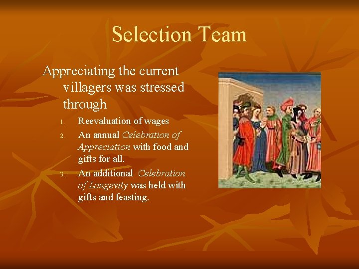 Selection Team Appreciating the current villagers was stressed through 1. 2. 3. Reevaluation of
