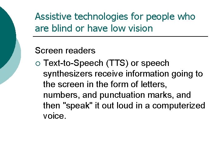 Assistive technologies for people who are blind or have low vision Screen readers ¡