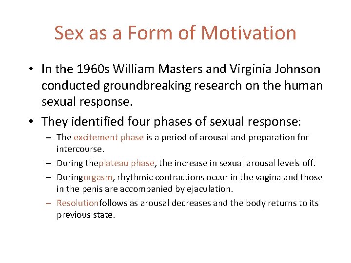 Sex as a Form of Motivation • In the 1960 s William Masters and