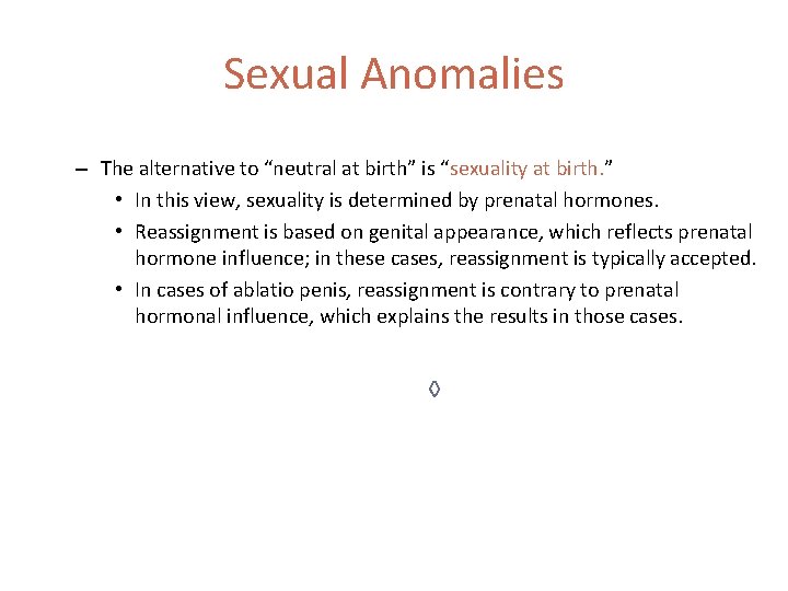 Sexual Anomalies – The alternative to “neutral at birth” is “sexuality at birth. ”