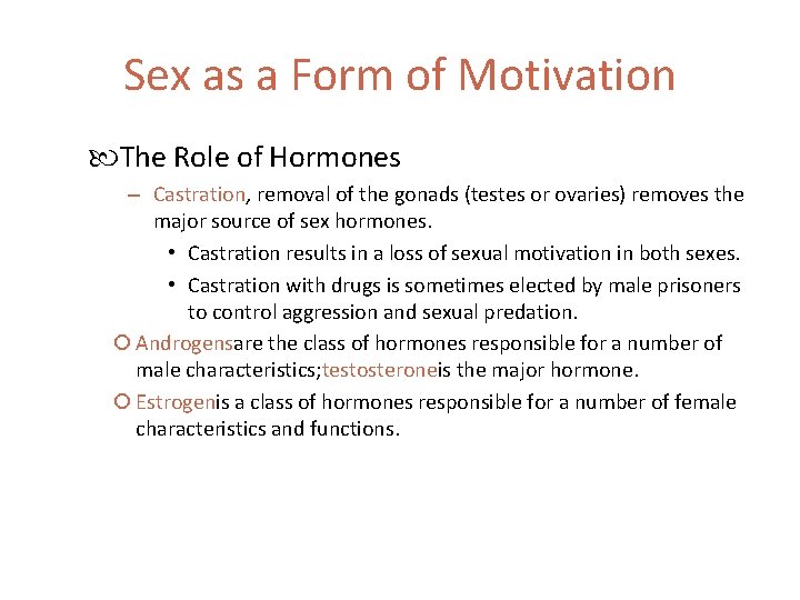 Sex as a Form of Motivation The Role of Hormones – Castration, removal of
