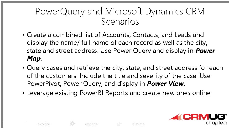 Power. Query and Microsoft Dynamics CRM Scenarios • Create a combined list of Accounts,