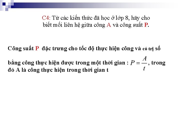 C 4: Từ các kiến thức đã học ở lớp 8, hãy cho biết