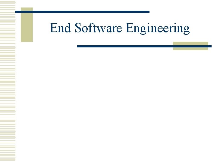 End Software Engineering End Software Engineering