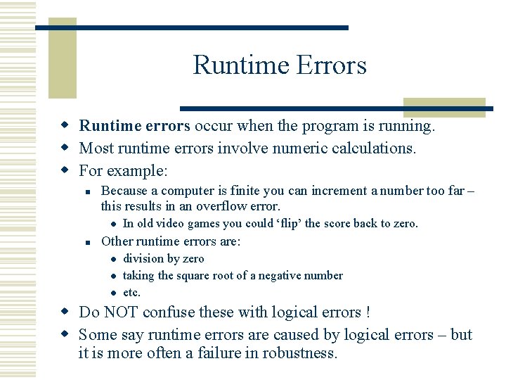 Runtime Errors w Runtime errors occur when the program is running. w Most runtime Runtime Errors w Runtime errors occur when the program is running. w Most runtime