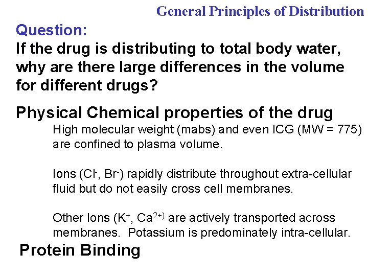 General Principles of Distribution Question: If the drug is distributing to total body water,