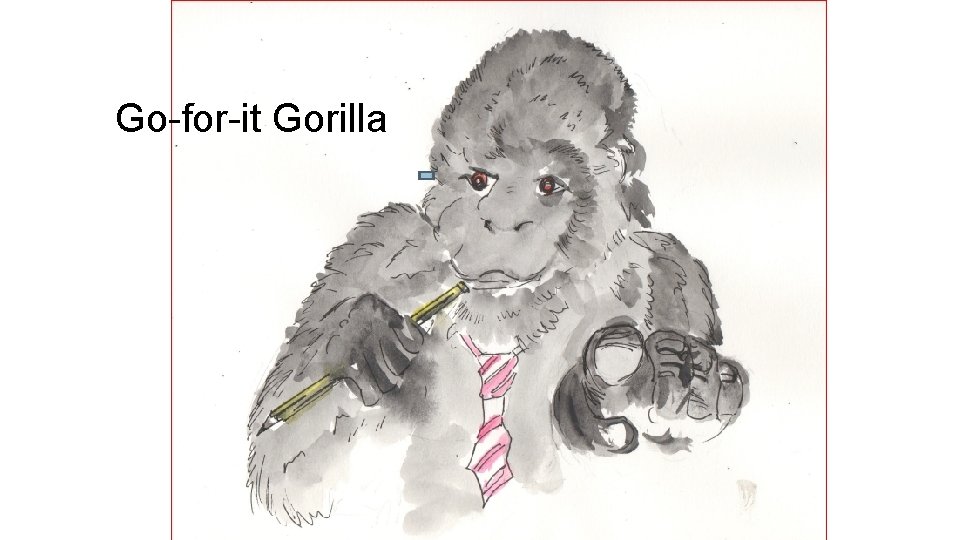 Go-for-it Gorilla 