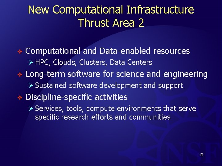 New Computational Infrastructure Thrust Area 2 v Computational and Data-enabled resources Ø HPC, Clouds,