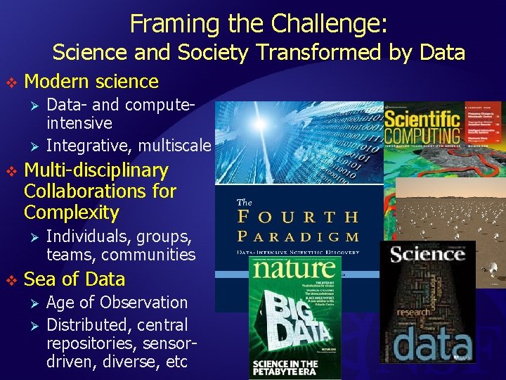 Framing the Challenge: Science and Society Transformed by Data v Modern science Ø Ø