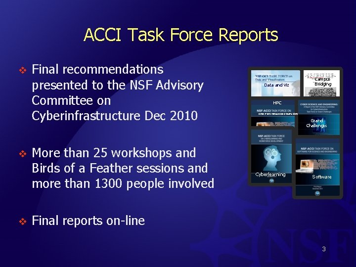 ACCI Task Force Reports v v v Final recommendations presented to the NSF Advisory