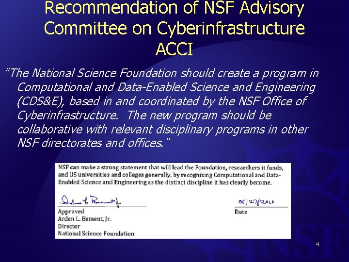 Recommendation of NSF Advisory Committee on Cyberinfrastructure ACCI "The National Science Foundation should create