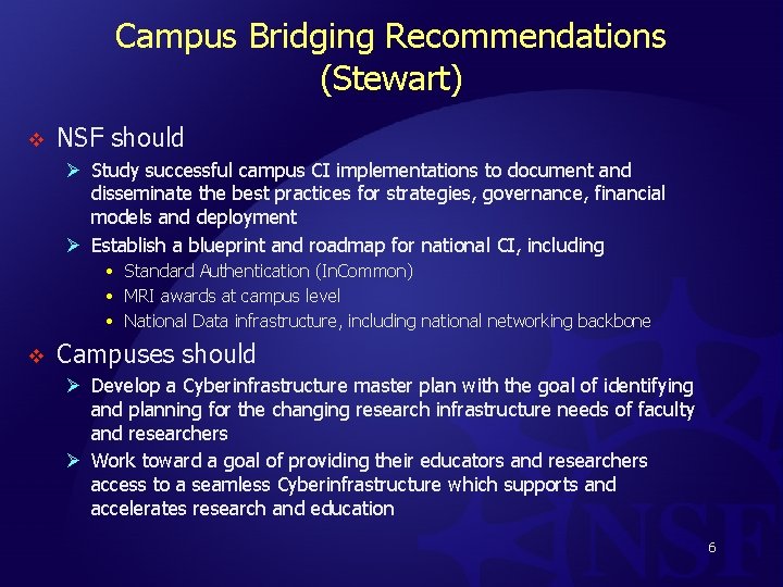 Campus Bridging Recommendations (Stewart) v NSF should Ø Study successful campus CI implementations to