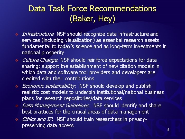 Data Task Force Recommendations (Baker, Hey) v v v Infrastructure: NSF should recognize data