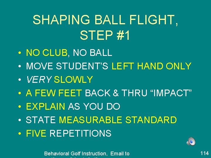 SHAPING BALL FLIGHT, STEP #1 • • NO CLUB, NO BALL MOVE STUDENT’S LEFT