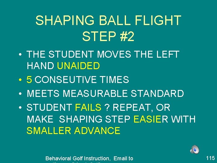 SHAPING BALL FLIGHT STEP #2 • THE STUDENT MOVES THE LEFT HAND UNAIDED •