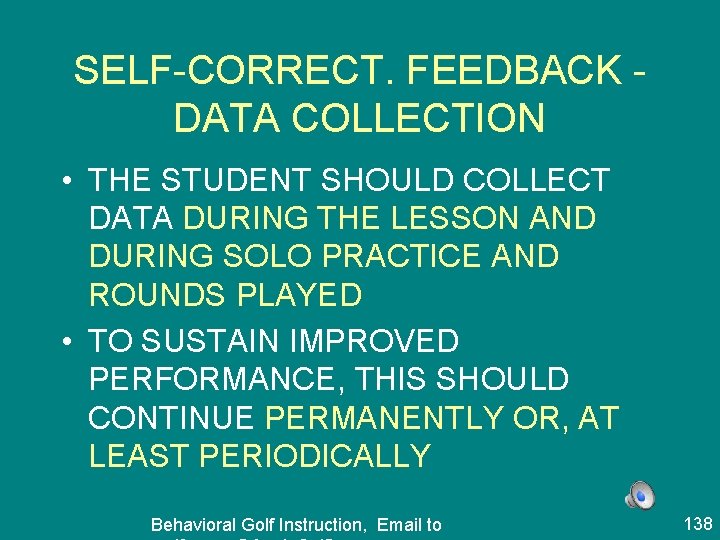 SELF-CORRECT. FEEDBACK DATA COLLECTION • THE STUDENT SHOULD COLLECT DATA DURING THE LESSON AND