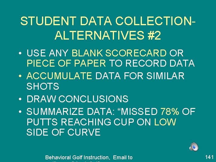 STUDENT DATA COLLECTIONALTERNATIVES #2 • USE ANY BLANK SCORECARD OR PIECE OF PAPER TO