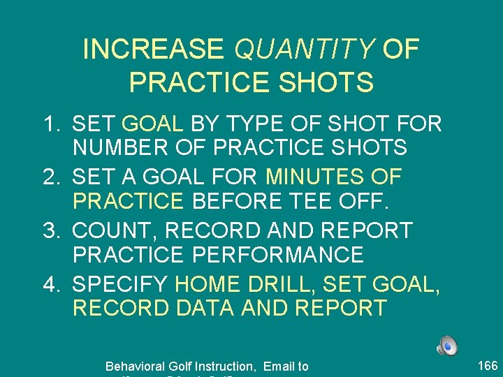 INCREASE QUANTITY OF PRACTICE SHOTS 1. SET GOAL BY TYPE OF SHOT FOR NUMBER