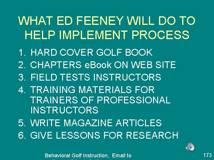 WHAT ED FEENEY WILL DO TO HELP IMPLEMENT PROCESS 1. 2. 3. 4. HARD