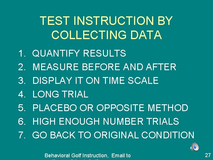 TEST INSTRUCTION BY COLLECTING DATA 1. 2. 3. 4. 5. 6. 7. QUANTIFY RESULTS