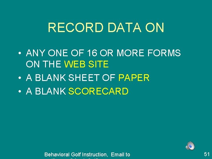 RECORD DATA ON • ANY ONE OF 16 OR MORE FORMS ON THE WEB