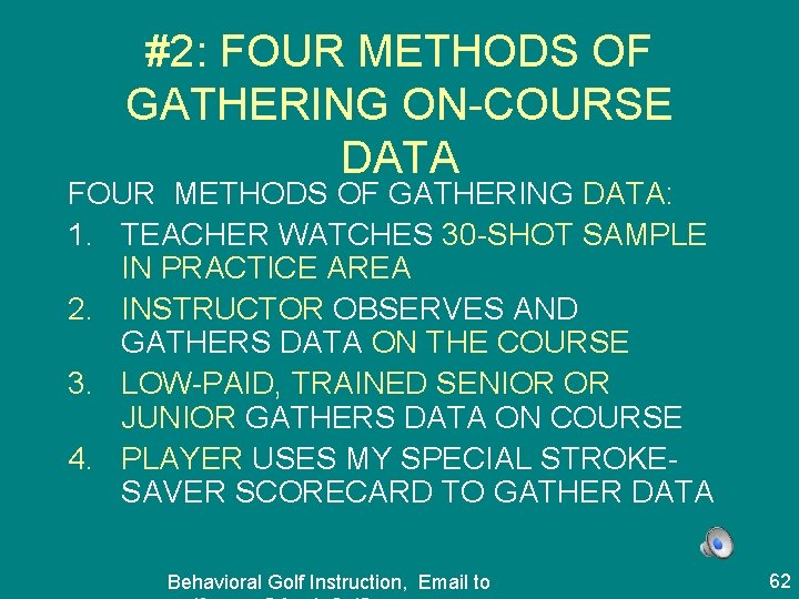 #2: FOUR METHODS OF GATHERING ON-COURSE DATA FOUR METHODS OF GATHERING DATA: 1. TEACHER