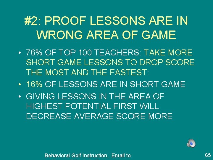 #2: PROOF LESSONS ARE IN WRONG AREA OF GAME • 76% OF TOP 100