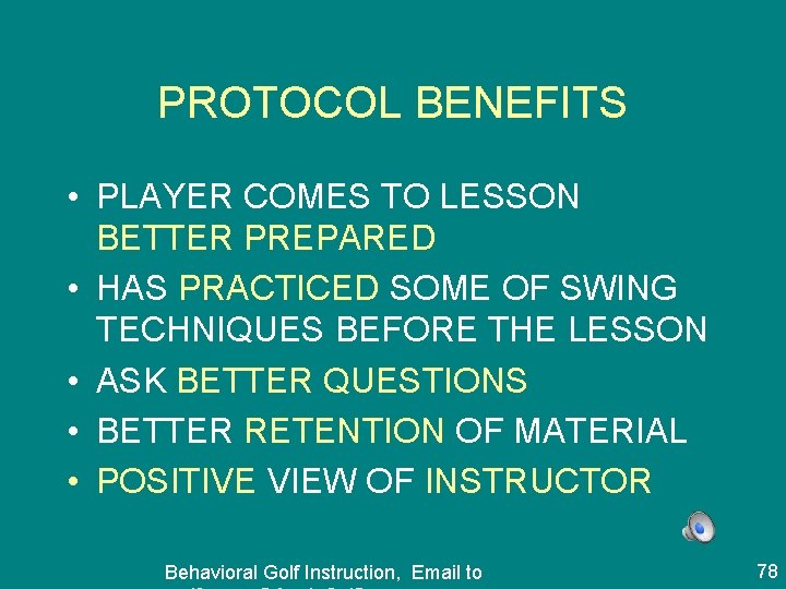 PROTOCOL BENEFITS • PLAYER COMES TO LESSON BETTER PREPARED • HAS PRACTICED SOME OF