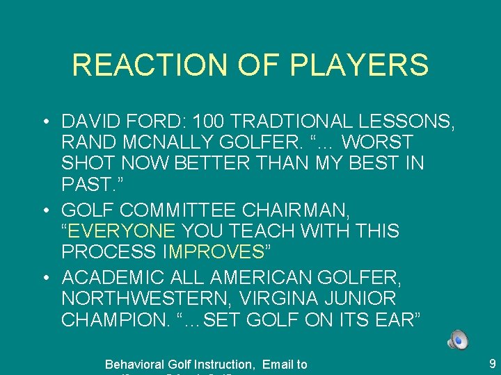 REACTION OF PLAYERS • DAVID FORD: 100 TRADTIONAL LESSONS, RAND MCNALLY GOLFER. “… WORST