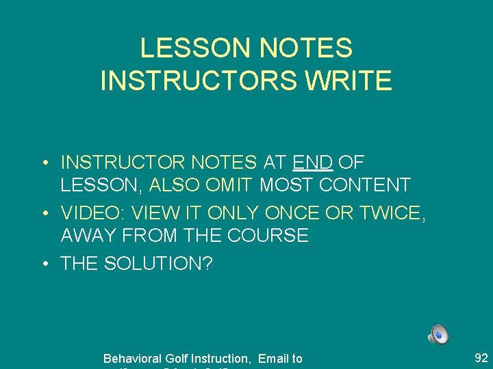 LESSON NOTES INSTRUCTORS WRITE • INSTRUCTOR NOTES AT END OF LESSON, ALSO OMIT MOST