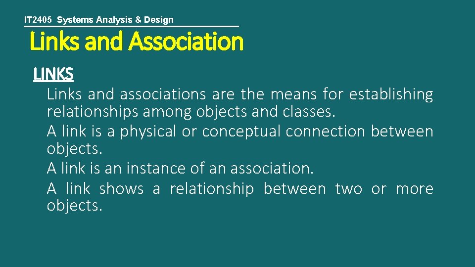 IT 2405 Systems Analysis & Design Links and Association LINKS Links and associations are