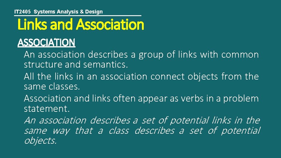 IT 2405 Systems Analysis & Design Links and Association ASSOCIATION An association describes a