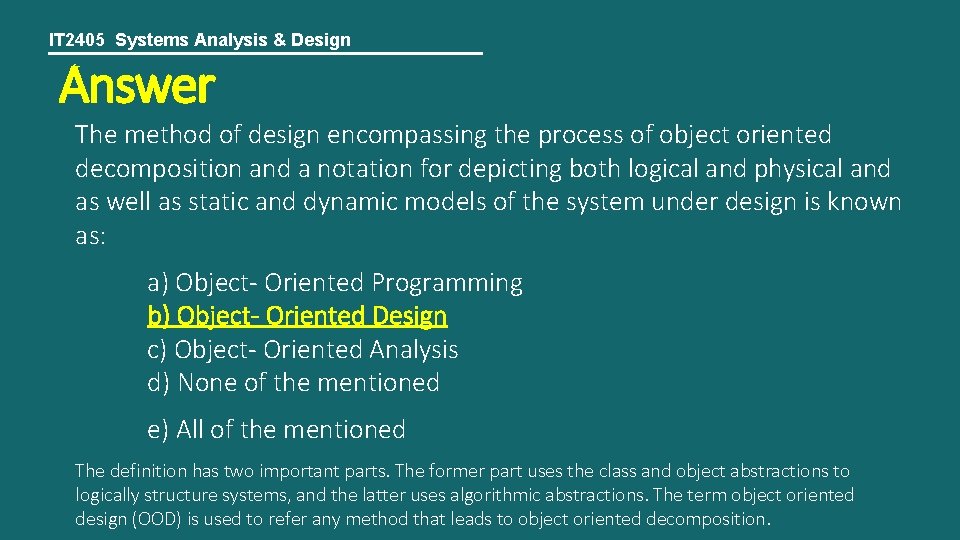 IT 2405 Systems Analysis & Design Answer The method of design encompassing the process