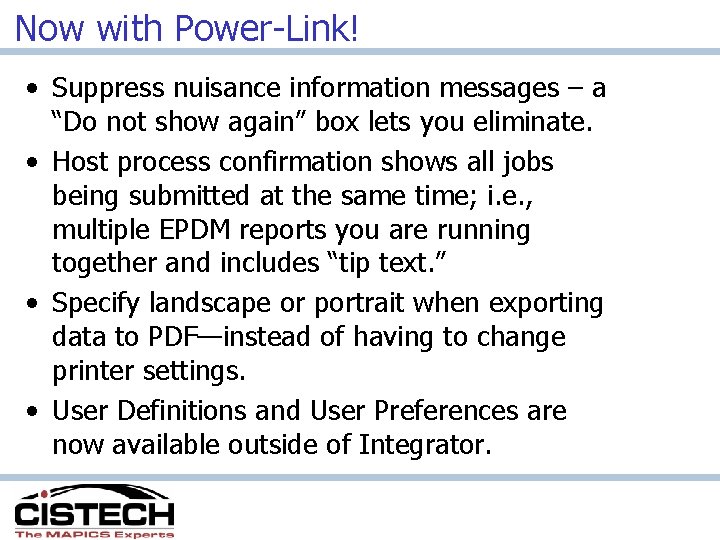 Now with Power-Link! • Suppress nuisance information messages – a “Do not show again”