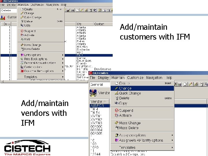 Add/maintain customers with IFM Add/maintain vendors with IFM 