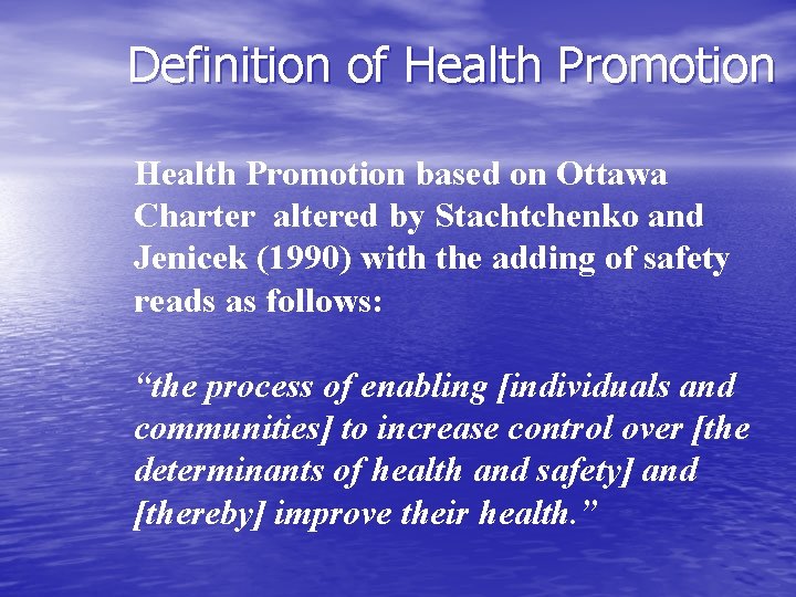 Definition of Health Promotion based on Ottawa Charter altered by Stachtchenko and Jenicek (1990)
