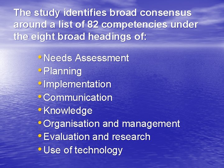The study identifies broad consensus around a list of 82 competencies under the eight