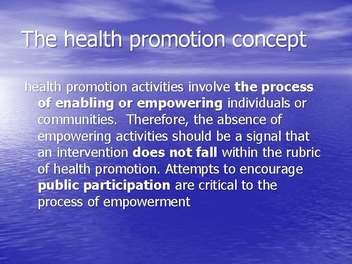 The health promotion concept health promotion activities involve the process of enabling or empowering