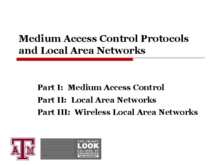 Medium Access Control Protocols and Local Area Networks Part I: Medium Access Control Part