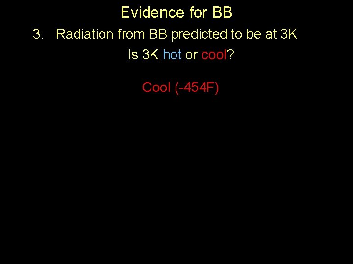 Evidence for BB 3. Radiation from BB predicted to be at 3 K Is