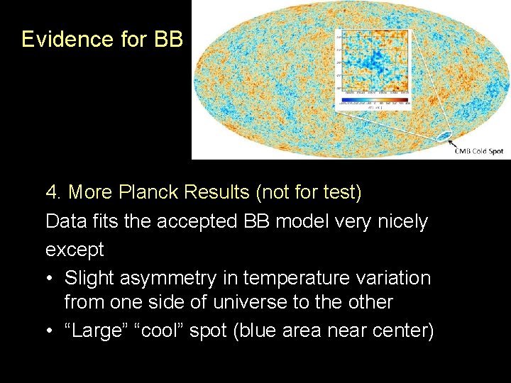 Evidence for BB 4. More Planck Results (not for test) Data fits the accepted