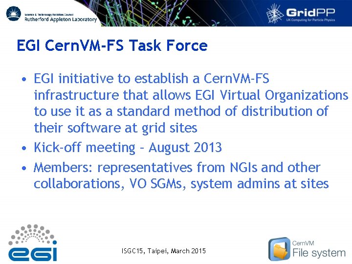 EGI Cern. VM-FS Task Force • EGI initiative to establish a Cern. VM-FS infrastructure