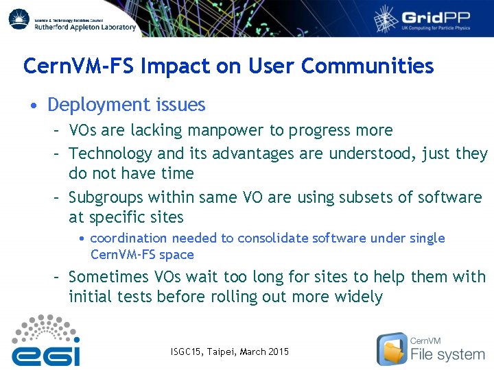 Cern. VM-FS Impact on User Communities • Deployment issues – VOs are lacking manpower