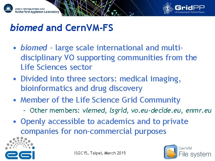 biomed and Cern. VM-FS • biomed - large scale international and multidisciplinary VO supporting