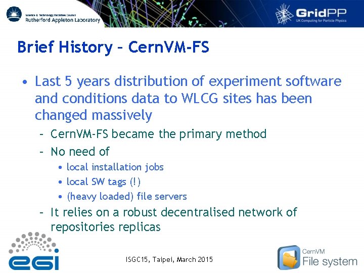 Brief History – Cern. VM-FS • Last 5 years distribution of experiment software and