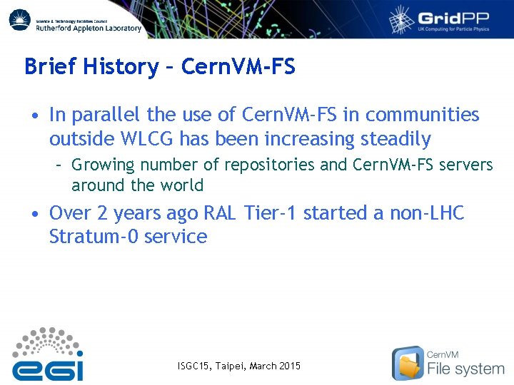 Brief History – Cern. VM-FS • In parallel the use of Cern. VM-FS in