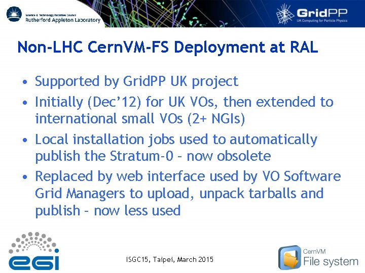 Non-LHC Cern. VM-FS Deployment at RAL • Supported by Grid. PP UK project •